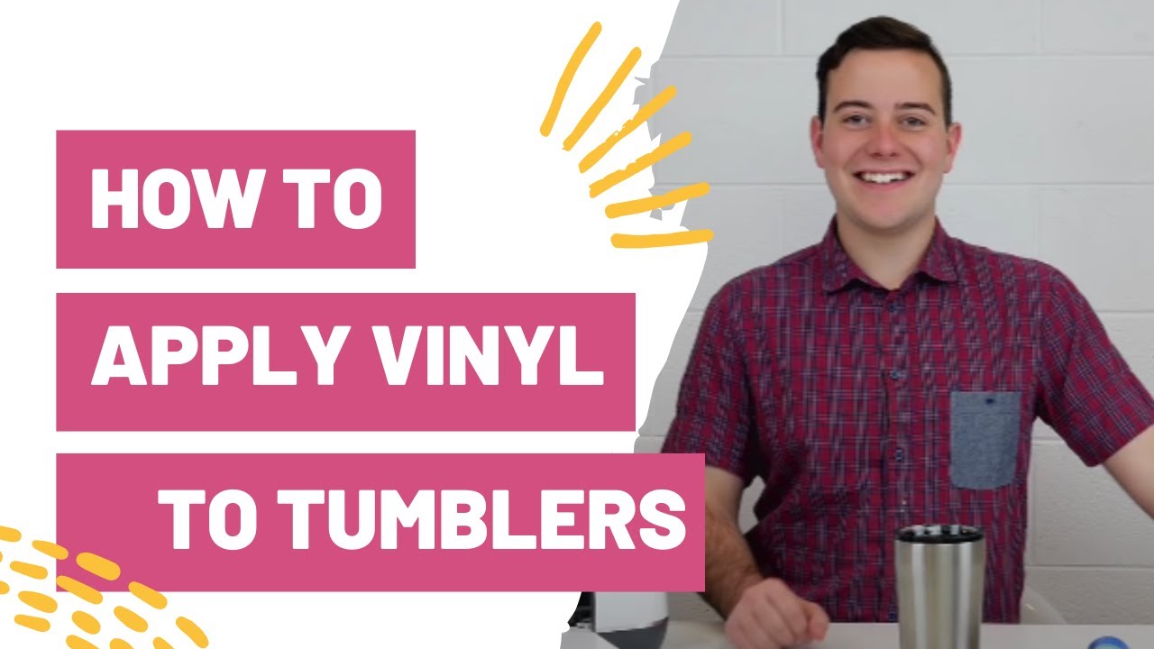 How To Apply Vinyl To Tumblers Makers Gonna Learn