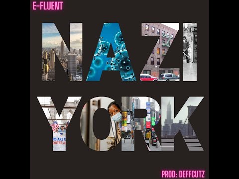 E-Fluent  & Deff CuTz - Nazi York (Official  Video)