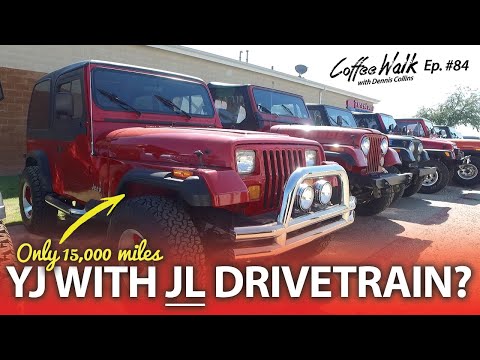 Coffee Walk Ep.84: YJ with 15,000 miles is getting a JL DRIVETRAIN