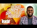 Les préalables à connaître pour exercer le prophétique dans l'église - Teach! - Athoms Mbuma
