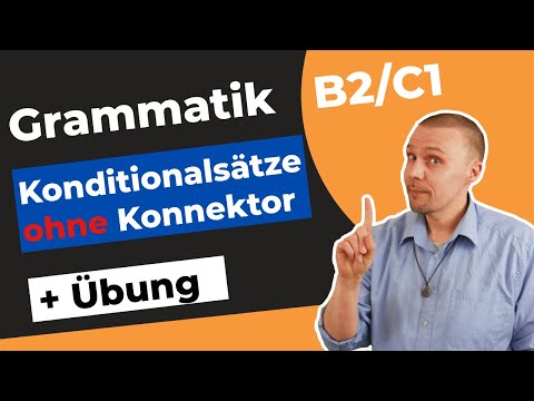 Schriftsprache - Konditionalsätze ohne Konnektor - Grammatik B2 / C1