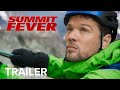 SUMMIT FEVER | Official Trailer | Paramount Movies