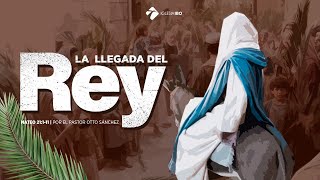 Miniatura del video: Sermón: La llegada del Rey | Pastor Otto Sánchez | IglesiaIBO