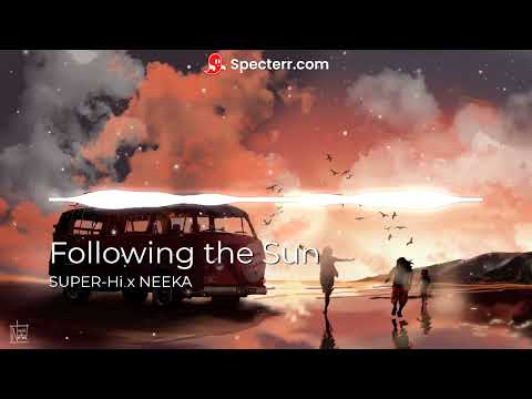 Following The Sun - SUPER Hi x NEEKA | 8D Audio | Bass Boosted |