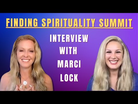 Finding Spirituality Summit - Interview with Marci Lock