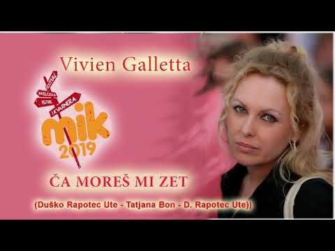 ČA MOREŠ MI ZET  Vivien Galletta (D. Rapotec Ute - T. Bon - D.Rapotec Ute)