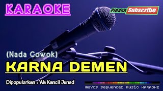 Download lagu KARNA DEMEN  -Wa Kancil Juned- KARAOKE mp3