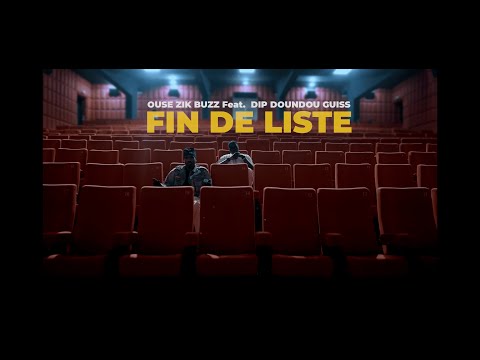 Ouse Zik Buzz - FIN DE LISTE feat Dip Doundou Guiss ( Clip Officiel )