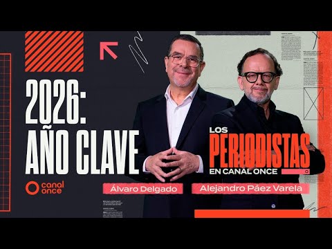 Los Periodistas - 2026: Año clave (04/01/2026)