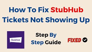 How To Fix StubHub Tickets Not Showing Up