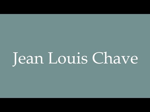 How to Pronounce ''Jean Louis Chave'' Correctly in French