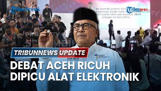 LIVE: Debat Terakhir Pilgub Aceh Berujung Ricuh, Bermula dari Protes soal Alat Elektronik