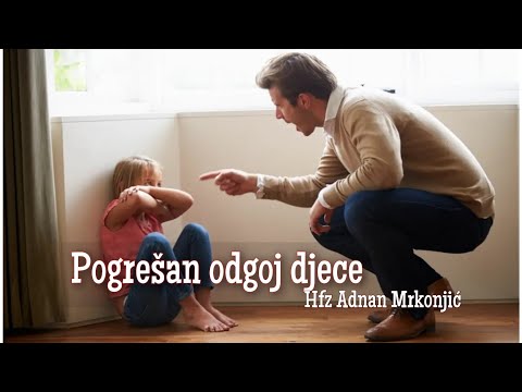 Hfz Adnan Mrkonjić - pogrešan odgoj djece