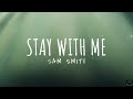 Sam Smith - Stay With Me (Lyrics) 1 Hour
