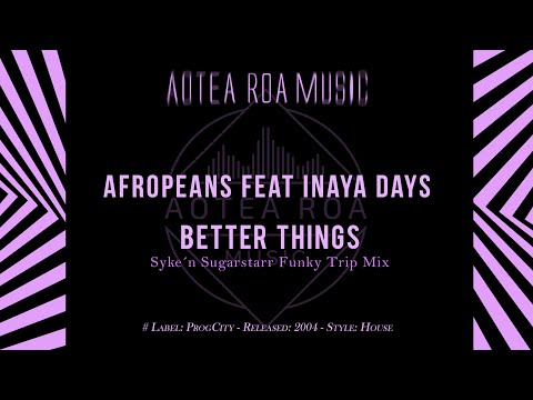 Afropeans feat. Inaya Days - Better Things - Syke´n Sugarstarr Funky Trip Mix