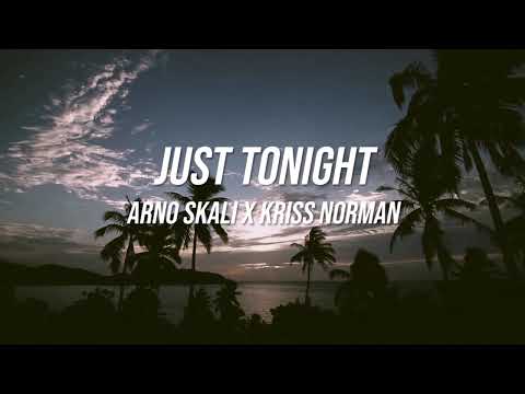 ARNO SKALI & KRISS NORMAN - JUST TONIGHT (Official Video)
