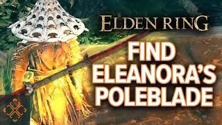 Elden Ring: How To Find Eleonora's Poleblade