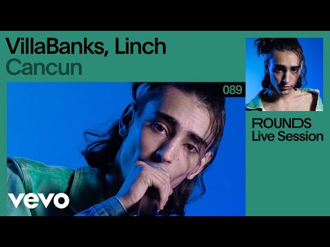 VillaBanks, Linch - Cancun (Live) | Vevo ROUNDS