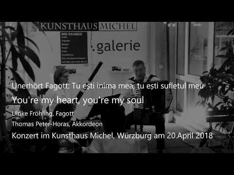 Unerhört Fagott: You're my heart, you're my Soul