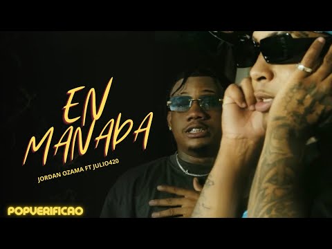 Jordan Ozama FT Julio420 - EN MANADA 🚨 (Video Oficial) 4K