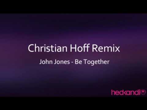 John Jones ft Myss Word - Be Together (Christian Hoff Remix)