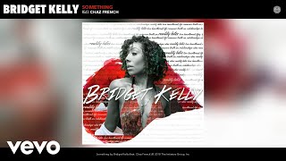 Bridget Kelly - Something (Audio) ft. Chaz French