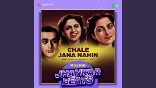 Download lagu Chale Jana Nahin - Million Jhankar Beats mp3 Download lagu Chale Jana Nahin - Million Jhankar Beats mp3