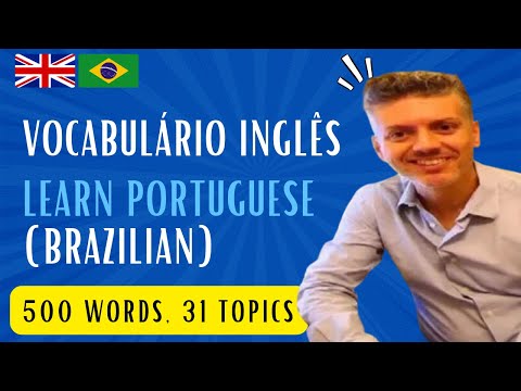 Inglês para a Vida Diária | Essential Words in Portuguese | 500 Words, 31 Topics (Brazilian-English)