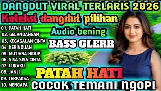 Download lagu DANGDUT VIRAL TERLARIS 2026‼️KUMPULAN DANGDUT REMIX KOPLO LAWAS SYAHDU BASS GLERRR AUDIO BENING  mp3