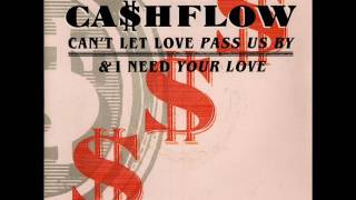 Cashflow - I need your love