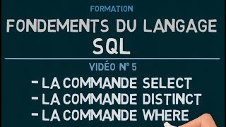 Langage SQL - Vidéo 5: SELECT / DISTINCT / WHERE 