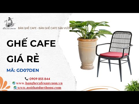 hình ảnh Video giới thiệu sản phẩm Ghế Cafe Giá Rẻ GD07DEN | Nội Thất Đức Thông Dĩ An 118
