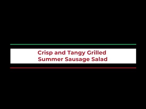 Crisp and Tangy Grilled Summer Sausage Salad