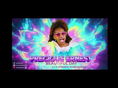 PRECIOUS ERNEST - UPENDO MUBASHARA