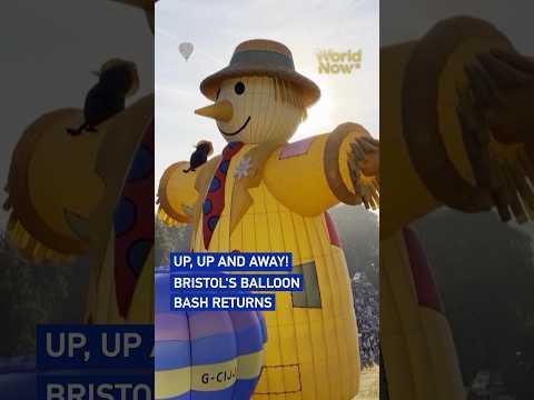 Up, up and away! Bristol's balloon bash returns #worldnow