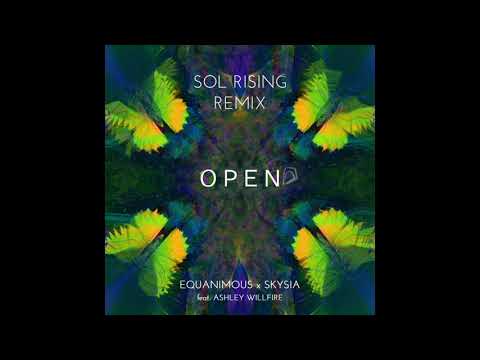 Equanimous & Skysia - Open (Sol Rising Remix) feat. Ashley Willfire