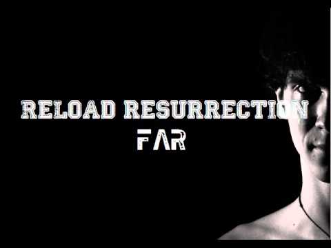 Reload Resurrection (FAR Mash Up)