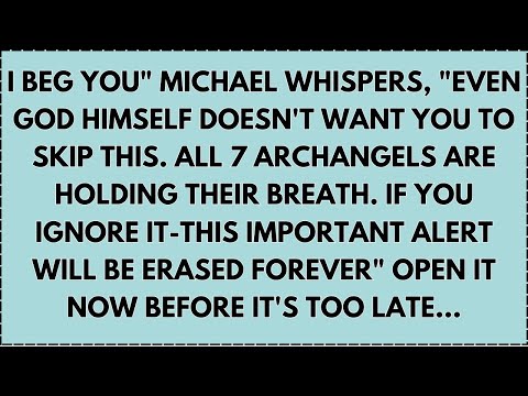 ♾️ I BEG YOU" MICHAEL WHISPERS, "EVEN GOD HIMSELF DOESN'T WANT YOU TO SKIP THIS. ALL 7 ARCHANGELS...