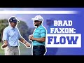 Brad Faxon: Flow