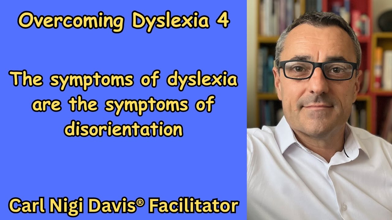 Dyslexia 4: all the symptoms of dyslexia are the symptoms of disorientation