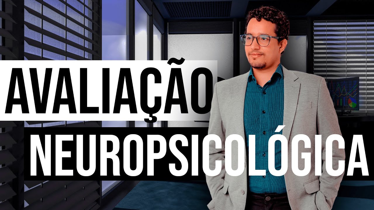 O que é Avaliação Neuropsicológica? Para que serve?