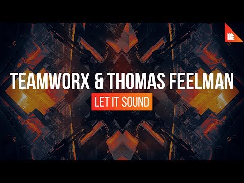 Teamworx & Thomas Feelman - Let It Sound