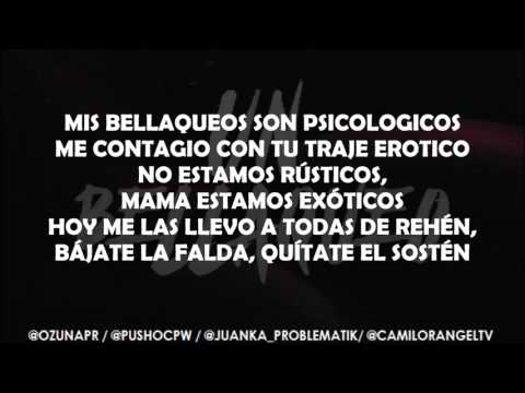 UN BELLAQUEO (LETRA) - OZUNA FT PUSHO, JUANKA EL PROBLEMATIK & ALEXIO LA BESTIA