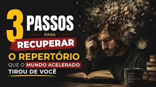 3 Passos para Recuperar o Repertório que Mundo Acelerado Tirou de Você!