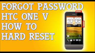 Forgot Password HTC One V How To Hard Reset