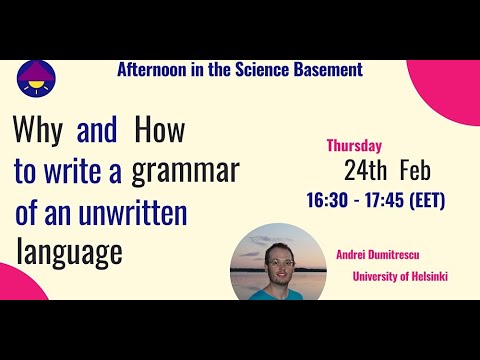 Feb2022 Andrei Dumitrescu - Why and how to write a grammar of an unwritten language
