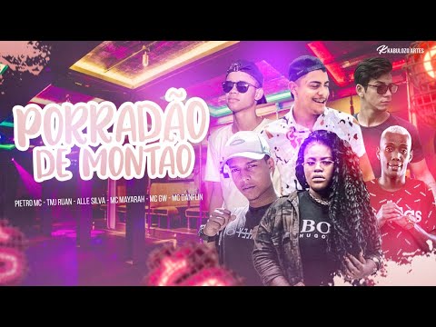 PIETRO MC, TMJ RUAN & ALLE SILVA Feat. MC MAYARAH, MC GW, MC DANFLIN - PORRADÃO DE MONTÃO