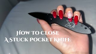 How To Close A Stuck/Jammed Pocket Knife
