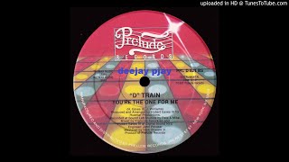 D Train  - You're The One For Me (Instrumental) (From Vinyl)