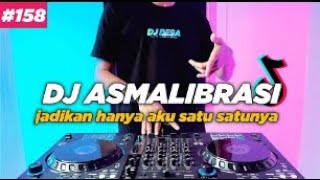 Download lagu DJ ASMALIBRASI TIKTOK JADIKAN HANYA AKU SATU SATUNYA REMIX FULL BASS mp3